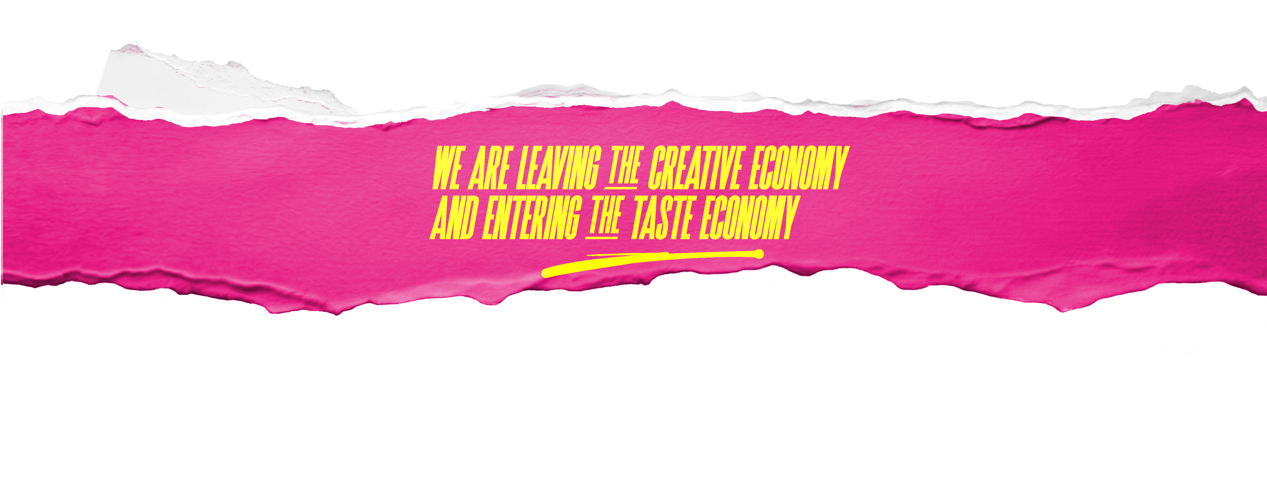 We are leaving the creation economy and entering the taste economy